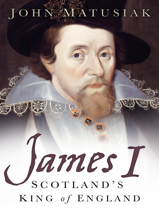 Title details for James I by John Matusiak - Available